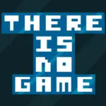 There Is No Game
